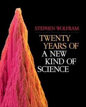 Twenty Years of a New Kind of Science, Hardback/Stephen Wolfram