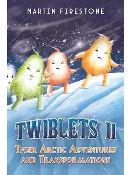Twiblets II – Their Arctic Adventures and Transformations, Paperback/Martin Firestone