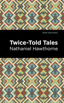 Twice Told Tales, Paperback/Nathaniel Hawthorne