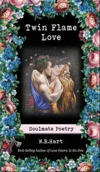 Twin Flame Love: Soulmate Poetry, Hardcover/N. R. Hart