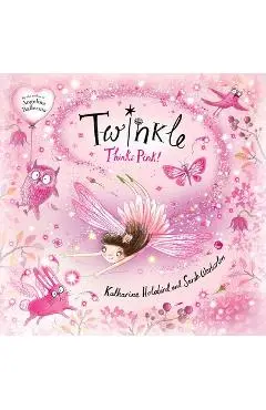 Twinkle Thinks Pink! - Katharine Holabird