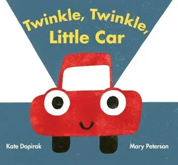Twinkle, Twinkle, Little Car, Hardcover/Kate Dopirak