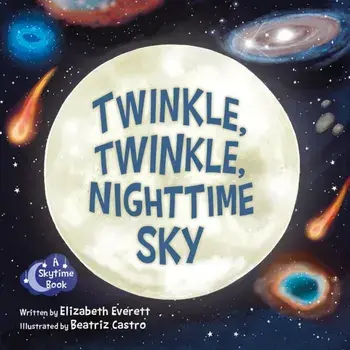 Twinkle, Twinkle, Nighttime Sky, Board book/Elizabeth Everett