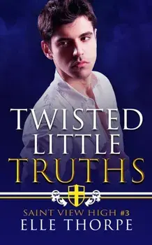 Twisted Little Truths: A Reverse Harem Bully Romance: A Reverse Harem Bully Romance, Paperback/Elle Thorpe