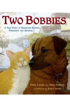 Two Bobbies: A True Story of Hurricane Katrina, Friendship, and Survival - Kirby Larson