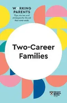 Two-Career Families (HBR Working Parents Series), Paperback/Stewart D. Friedman