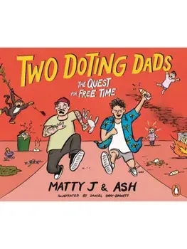 Two Doting Dads. The Quest for Free Time, Hardback/Ashton Wicks