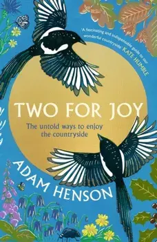 Two for Joy. The untold ways to enjoy the countryside, Hardback/Adam Henson