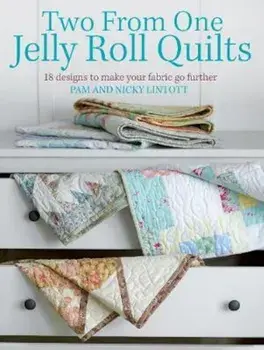 Two From One Jelly Roll Quilts, Paperback/Pam Lintott