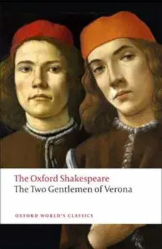 Two Gentlemen of Verona: The Oxford Shakespeare, Paperback/William Shakespeare