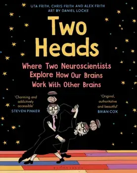 Two Heads. Where Two Neuroscientists Explore How Our Brains Work with Other Brains, Paperback/Chris Frith