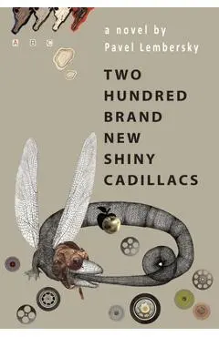 Two Hundred Brand New Shiny Cadillacs - Pavel Lembersky