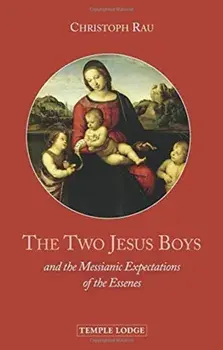 Two Jesus Boys. and the Messianic Expectations of the Essenes, Paperback/Christoph Rau