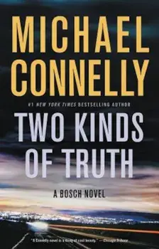 Two Kinds of Truth, Hardcover/Michael Connelly