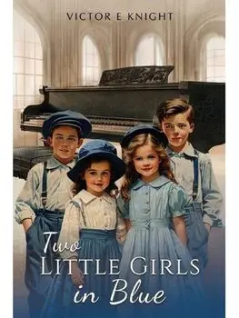 Two Little Girls in Blue, Paperback/Victor E Knight