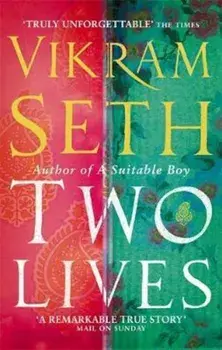 Two Lives, Paperback/Vikram Seth