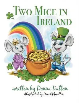 Two Mice in Ireland, Hardcover/Donna Mcindoe Dalton