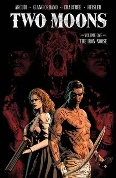 Two Moons, Volume 1: The Iron Noose, Paperback/John Arcudi