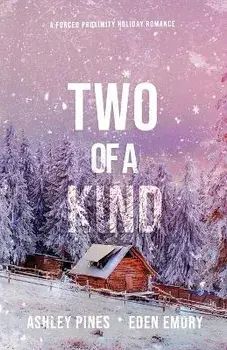 Two of a Kind: A forced proximity sapphic holiday romance, Paperback/Ashley Pines