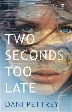 Two Seconds Too Late - Dani Pettrey