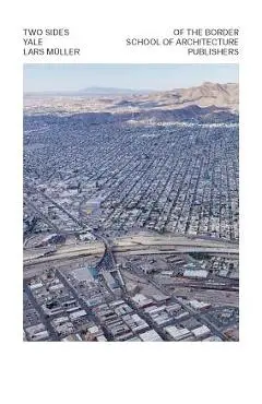 Two Sides of the Border: Reimagining the Region - Tatiana Bilbao