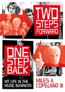 Two Steps Forward, One Step Back. My Life In The Music Business, Paperback/Miles Copeland