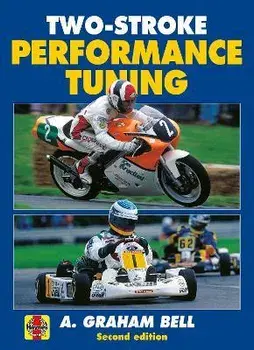 Two-Stroke Performance Tuning. Second edition, 2 ed, Paperback/A. Graham Bell