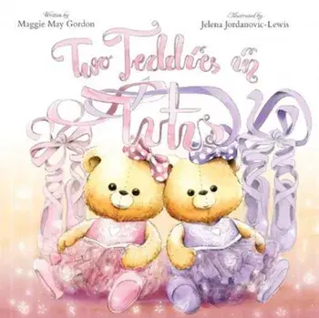 Two Teddies in Tutus, Paperback/Maggie May Gordon
