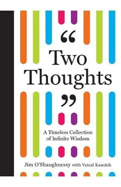 Two Thoughts: A Timeless Collection of Infinite Wisdom - Jim O'shaughnessy