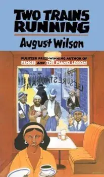 Two Trains Running, Paperback/August Wilson