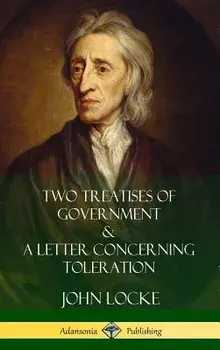 Two Treatises of Government and a Letter Concerning Toleration (Hardcover)/John Locke