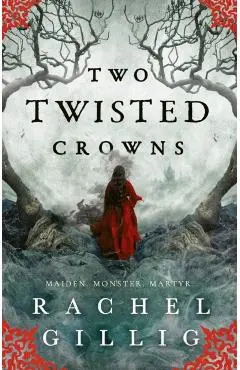 Two Twisted Crowns. The Shepherd King #2 - Rachel Gillig