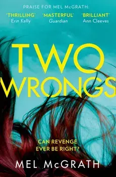 Two Wrongs, Hardback/Mel Mcgrath