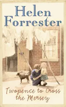 Twopence to Cross the Mersey, Paperback/Helen Forrester