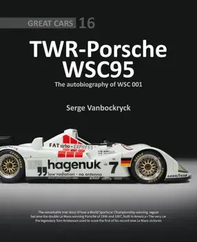 TWR - Porsche WSC95 - The Autobiography of WSC 001, Hardback/Serge Vanbockryck
