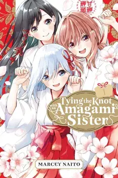 Tying the Knot with an Amagami Sister 1, Paperback/Marcey Naito