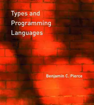 Types and Programming Languages, Hardcover/Benjamin C. Pierce
