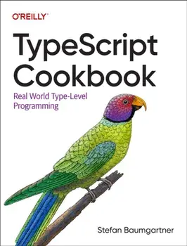 Typescript Cookbook. Real World Type-Level Programming, Paperback/Stefan Baumgartner