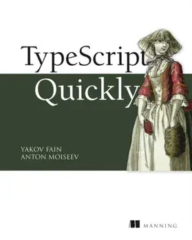 TypeScript Quickly, Paperback/Anton Moiseev