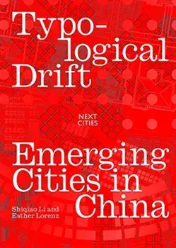Typological Drift. Emerging Cities in China, Paperback/Esther Lorenz