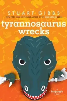 Tyrannosaurus Wrecks, Paperback/Stuart Gibbs