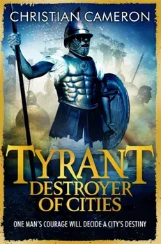 Tyrant: Destroyer of Cities, Paperback/Christian Cameron