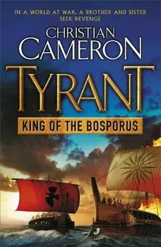 Tyrant: King of the Bosporus/Christian Cameron