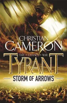 Tyrant: Storm of Arrows, Paperback/Christian Cameron