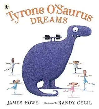 Tyrone O'Saurus Dreams, Paperback/James Howe