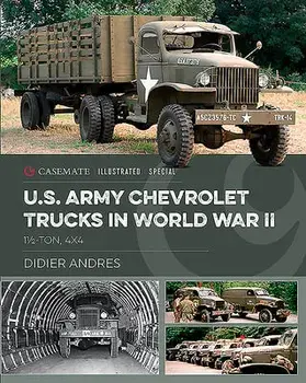 U.S. Army Chevrolet Trucks in World War II: 1 1/2 Ton, 4x4, Hardcover/Didier Andres