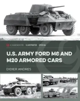 U.S. Army Ford M8 and M20 Armored Cars, Hardback/Didier Andres