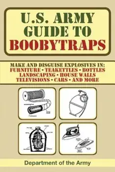U.S. Army Guide to Boobytraps, Paperback/Army