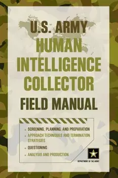U.S. Army Human Intelligence Collector Field Manual, Paperback/Department of the Army