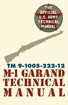 U.S. Army M-1 Garand Technical Manual: Field Manual 23-5, Paperback/Pentagon U. S. Military